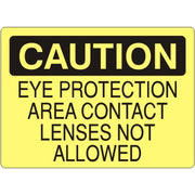 EYE PROTECTION AREA CONTACT LENSES NOT ALLOWED - CAUTION SIGN - EYE PROTECTION AREA CONTACT LENSES NOT ALLOWED - CAUTION SIGN, 14X20, Adhesive Vinyl