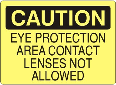 EYE PROTECTION AREA CONTACT LENSES NOT ALLOWED - CAUTION SIGN