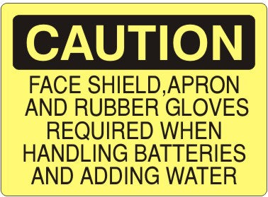 FACE SHIELD APRON AND RUBBER GLOVES REQUIRED WHEN HANDLING BATTERIES - CAUTION SIGN