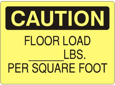 FLOOR LOAD __LBS. PER SQUARE FOOT - CAUTION SIGN