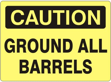 GROUND ALL BARRELS - CAUTION SIGN
