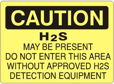 H2S MAY BE PRESENT DO NOT ENTER THIS AREA WITHOUT - CAUTION SIGN