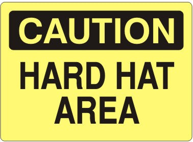 HARD HAT AREA - CAUTION SIGN