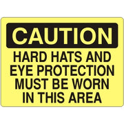 HARD HATS AND EYE PROTECTION MUST BE WORN IN THIS - CAUTION SIGN - HARD HATS AND EYE PROTECTION MUST BE WORN IN THIS - CAUTION SIGN, 14X20, Adhesive Vinyl