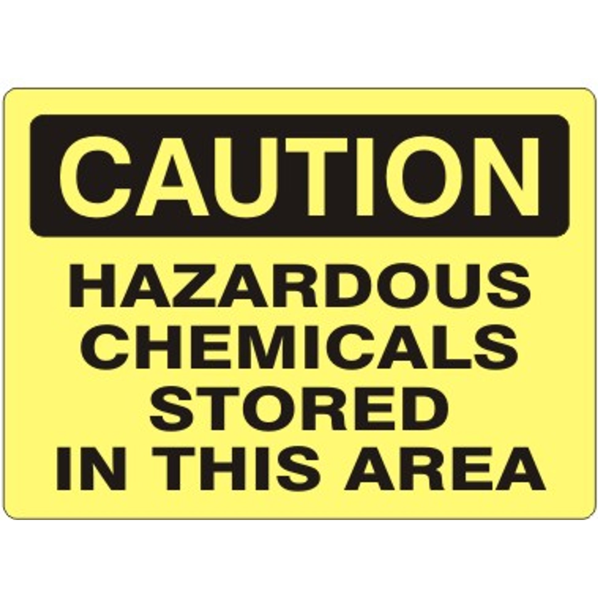 HAZARDOUS CHEMICAL STORED IN THIS AREA - CAUTION SIGN - HAZARDOUS CHEMICAL STORED IN THIS AREA - CAUTION SIGN, 14X20, Adhesive Vinyl