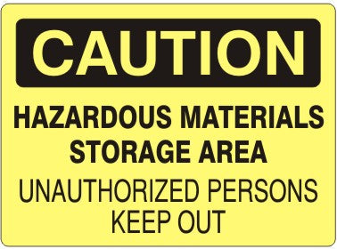 HAZARDOUS MATERIALS STORAGE AREA UNAUTHORIZED PERSONS KEEP OUT - CAUTION SIGN