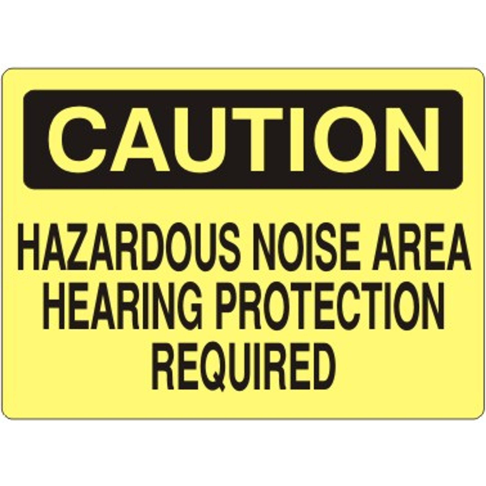 HAZARDOUS NOISE AREA HEARING PROTECTION REQUIRED - CAUTION SIGN - HAZARDOUS NOISE AREA HEARING PROTECTION REQUIRED - CAUTION SIGN, 14X20, Adhesive Vinyl