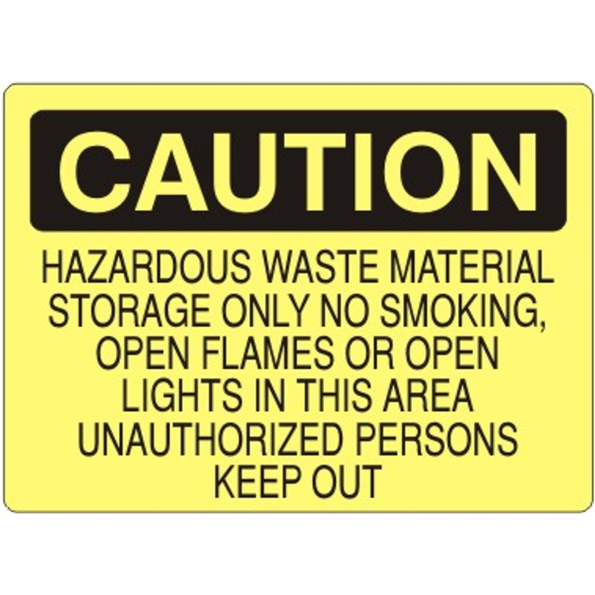 HAZARDOUS WASTE MATERIAL STORAGE ONLY NO SMOKING  OPEN FLAMES OR - CAUTION SIGN - HAZARDOUS WASTE MATERIAL STORAGE ONLY NO SMOKING  OPEN FLAMES OR - CAUTION SIGN, 14X20, Adhesive Vinyl