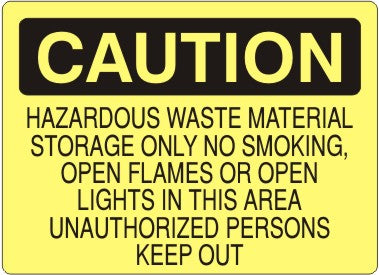HAZARDOUS WASTE MATERIAL STORAGE ONLY NO SMOKING OPEN FLAMES OR - CAUTION SIGN