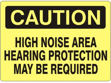 HIGH NOISE AREA HEARING PROTECTION MAY BE REQUIRED - CAUTION SIGN