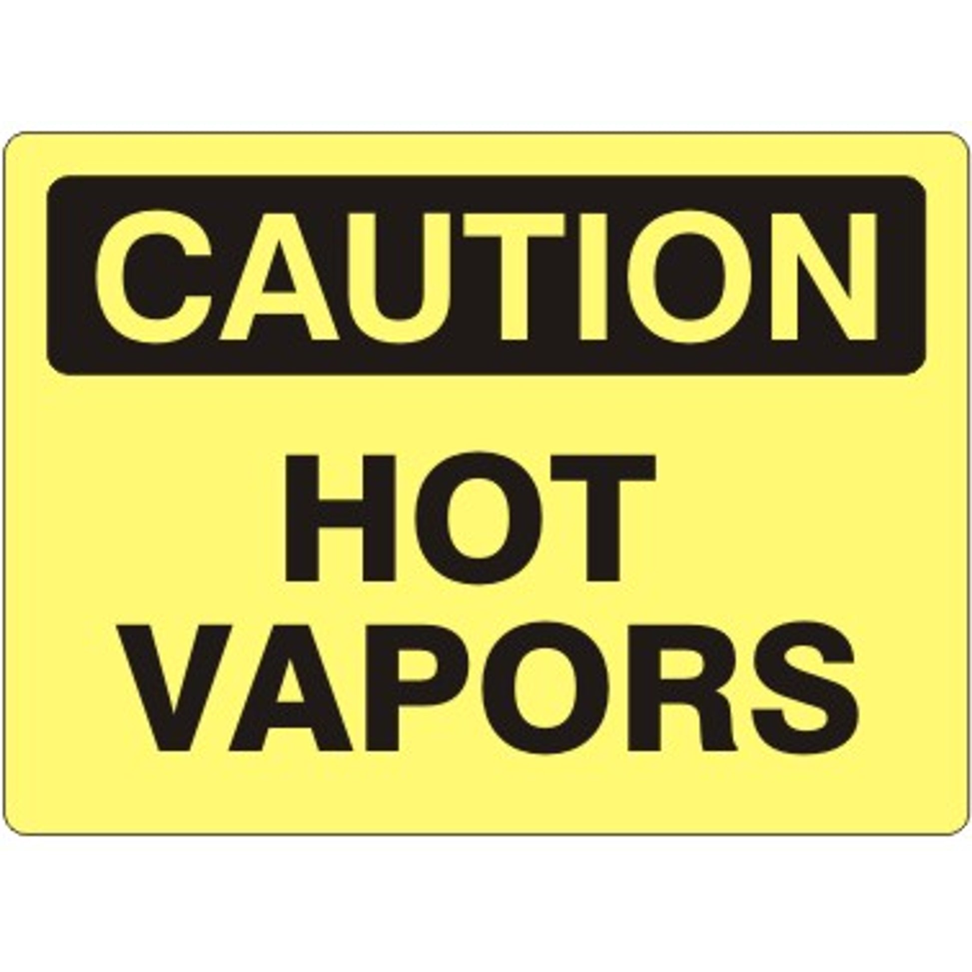 HOT VAPORS - CAUTION SIGN - HOT VAPORS - CAUTION SIGN, 14X20, Adhesive Vinyl