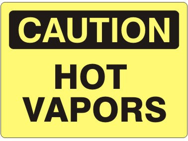 HOT VAPORS - CAUTION SIGN