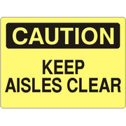 KEEP AISLES CLEAR - CAUTION SIGN - KEEP AISLES CLEAR - CAUTION SIGN, 14X20, Adhesive Vinyl