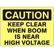 KEEP CLEAR WHEN BOOM IS NEAR HIGH VOLTAGE - CAUTION SIGN - KEEP CLEAR WHEN BOOM IS NEAR HIGH VOLTAGE - CAUTION SIGN, 14X20, Adhesive Vinyl