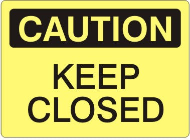 KEEP CLOSED - CAUTION SIGN
