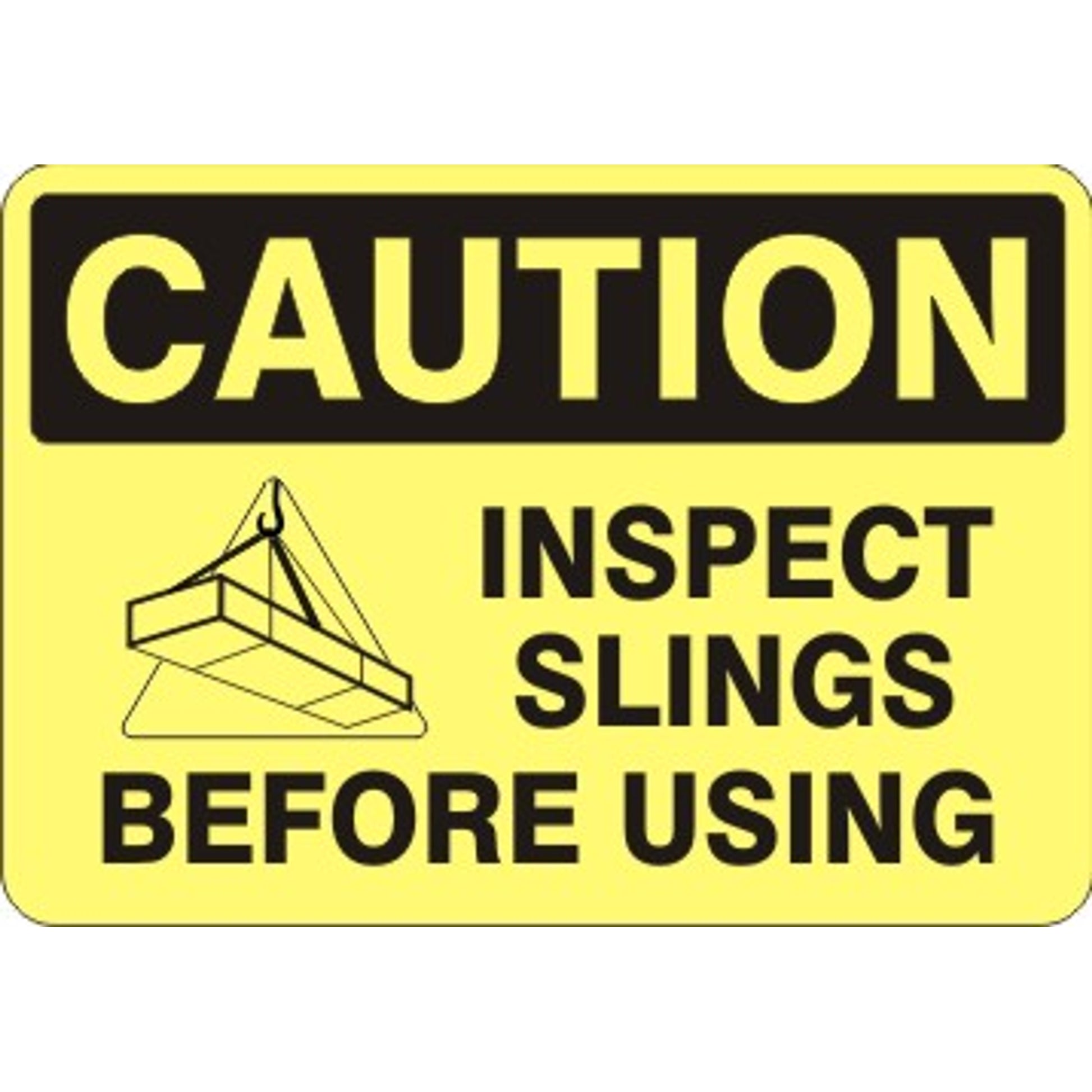 INSPECT SLINGS BEFORE USING WITH PICTO - CAUTION SIGN - INSPECT SLINGS BEFORE USING WITH PICTO - CAUTION SIGN, 3X5, Adhesive Vinyl