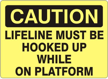 LIFELINE MUST BE HOOKED UP WHILE ON PLATFORM - CAUTION SIGN