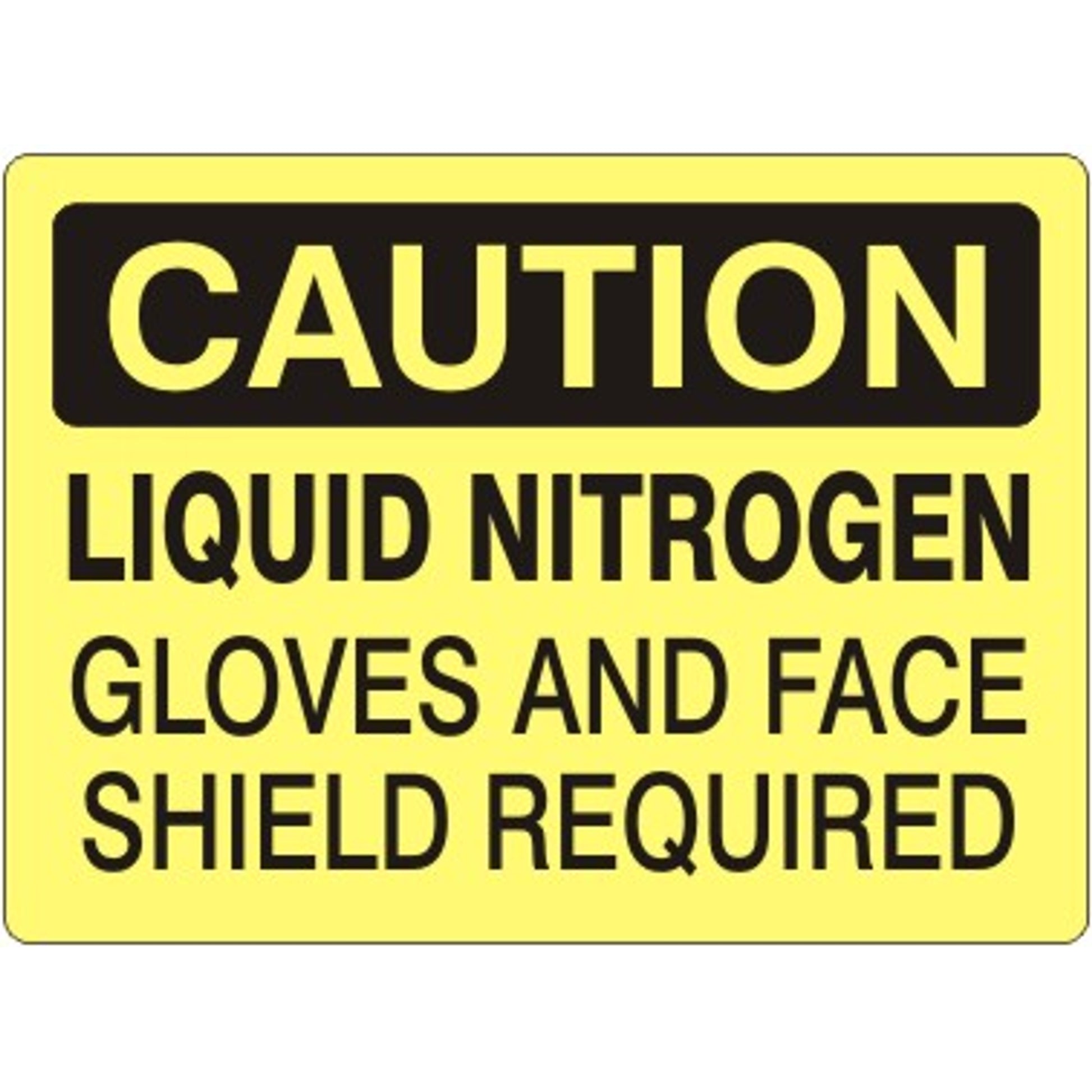 LIQUID NITROGEN GLOVES AND FACE SHIELD REQUIRED - CAUTION SIGN - LIQUID NITROGEN GLOVES AND FACE SHIELD REQUIRED - CAUTION SIGN, 14X20, Adhesive Vinyl