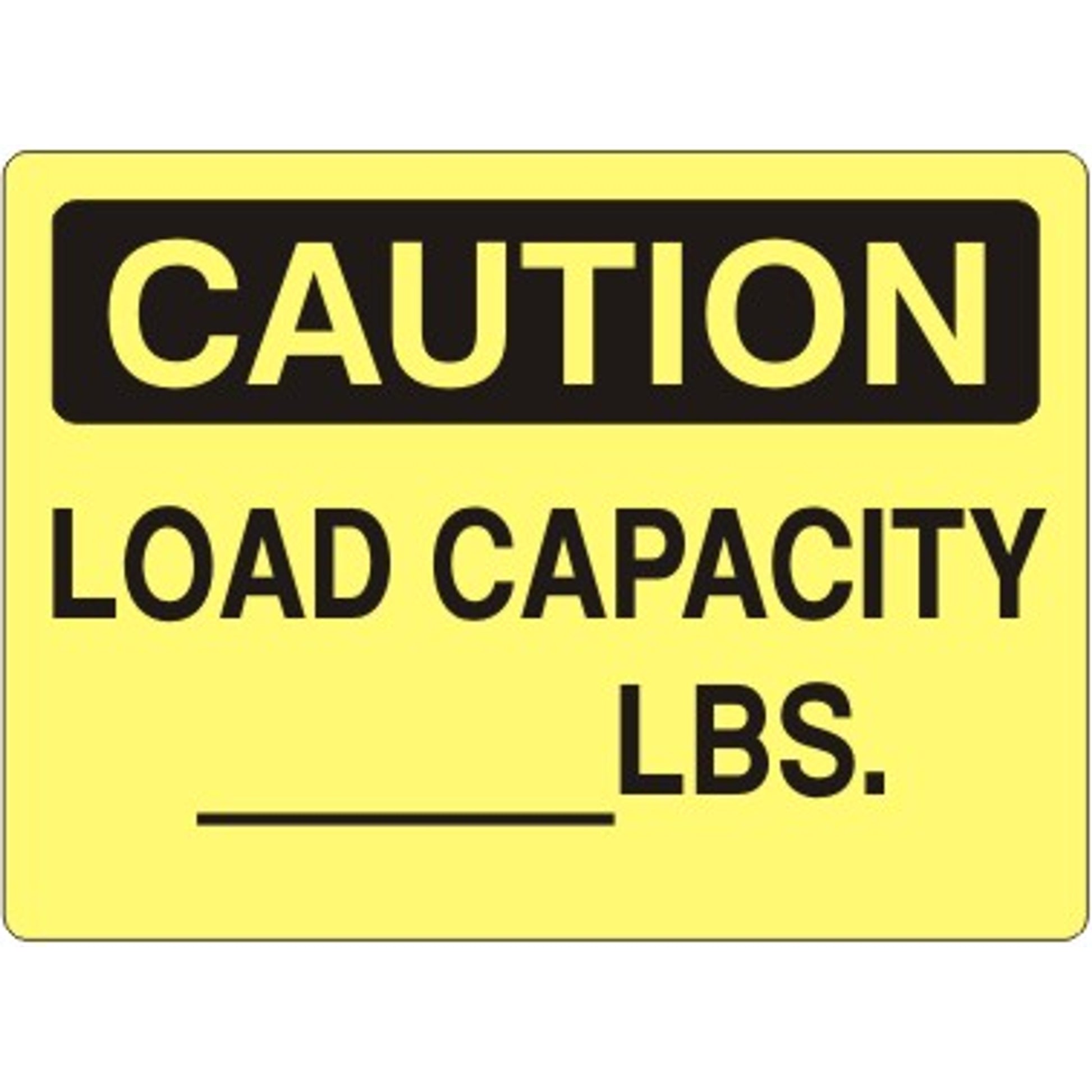 LOAD CAPACITY __LBS - CAUTION SIGN - LOAD CAPACITY __LBS - CAUTION SIGN, 14X20, Adhesive Vinyl