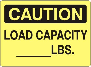 LOAD CAPACITY __LBS - CAUTION SIGN