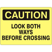 LOOK BOTH WAYS BEFORE CROSSING - CAUTION SIGN - LOOK BOTH WAYS BEFORE CROSSING - CAUTION SIGN, 14X20, Adhesive Vinyl