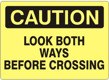 LOOK BOTH WAYS BEFORE CROSSING - CAUTION SIGN