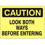 LOOK BOTH WAYS BEFORE ENTERING - CAUTION SIGN - LOOK BOTH WAYS BEFORE ENTERING - CAUTION SIGN, 14X20, Adhesive Vinyl