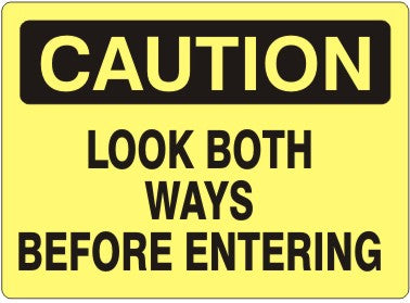 LOOK BOTH WAYS BEFORE ENTERING - CAUTION SIGN