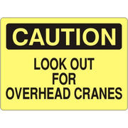 LOOK OUT FOR OVERHEAD CRANES - CAUTION SIGN - LOOK OUT FOR OVERHEAD CRANES - CAUTION SIGN, 14X20, Adhesive Vinyl