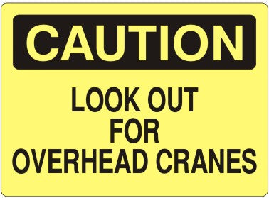 LOOK OUT FOR OVERHEAD CRANES - CAUTION SIGN