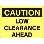 LOW CLEARANCE AHEAD - CAUTION SIGN - LOW CLEARANCE AHEAD - CAUTION SIGN, 14X20, Adhesive Vinyl