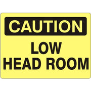 LOW HEAD ROOM - CAUTION SIGN - LOW HEAD ROOM - CAUTION SIGN, 14X20, Adhesive Vinyl
