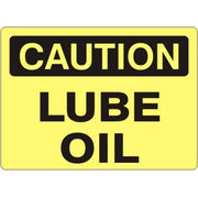 LUBE OIL - CAUTION SIGN - LUBE OIL - CAUTION SIGN, 14X20, Adhesive Vinyl