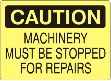 MACHINERY MUST BE STOPPED FOR REPAIRS - CAUTION SIGN