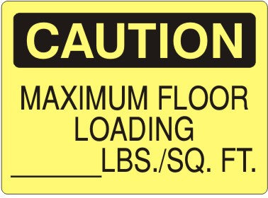 MAXIMUM FLOOR LOADING __LBS./ SQ. FT - CAUTION SIGN
