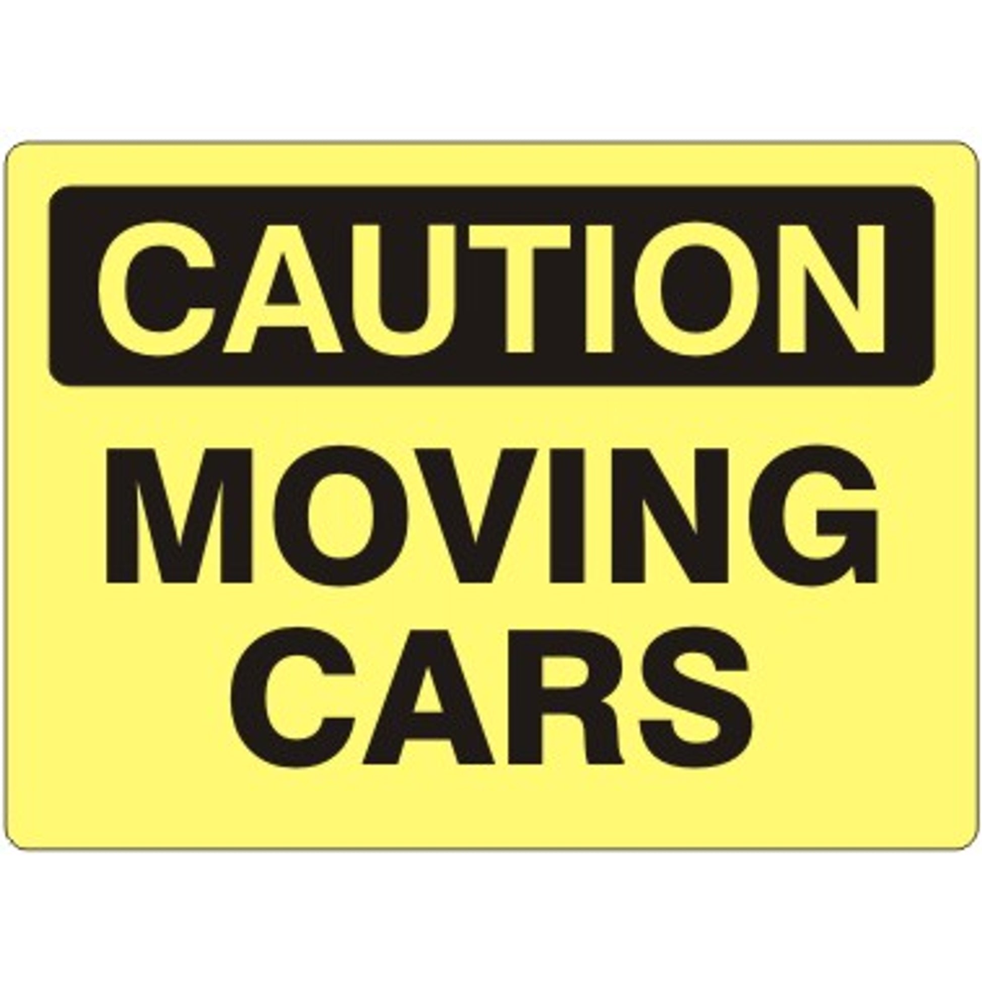 MOVING CARS - CAUTION SIGN - MOVING CARS - CAUTION SIGN, 14X20, Adhesive Vinyl