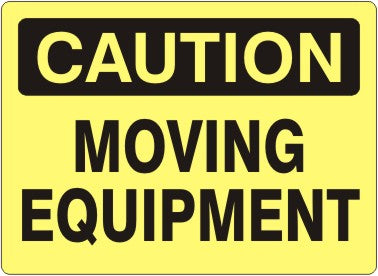 MOVING EQUIPMENT - CAUTION SIGN