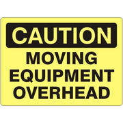 MOVING EQUIPMENT OVERHEAD - CAUTION SIGN - MOVING EQUIPMENT OVERHEAD - CAUTION SIGN, 14X20, Adhesive Vinyl