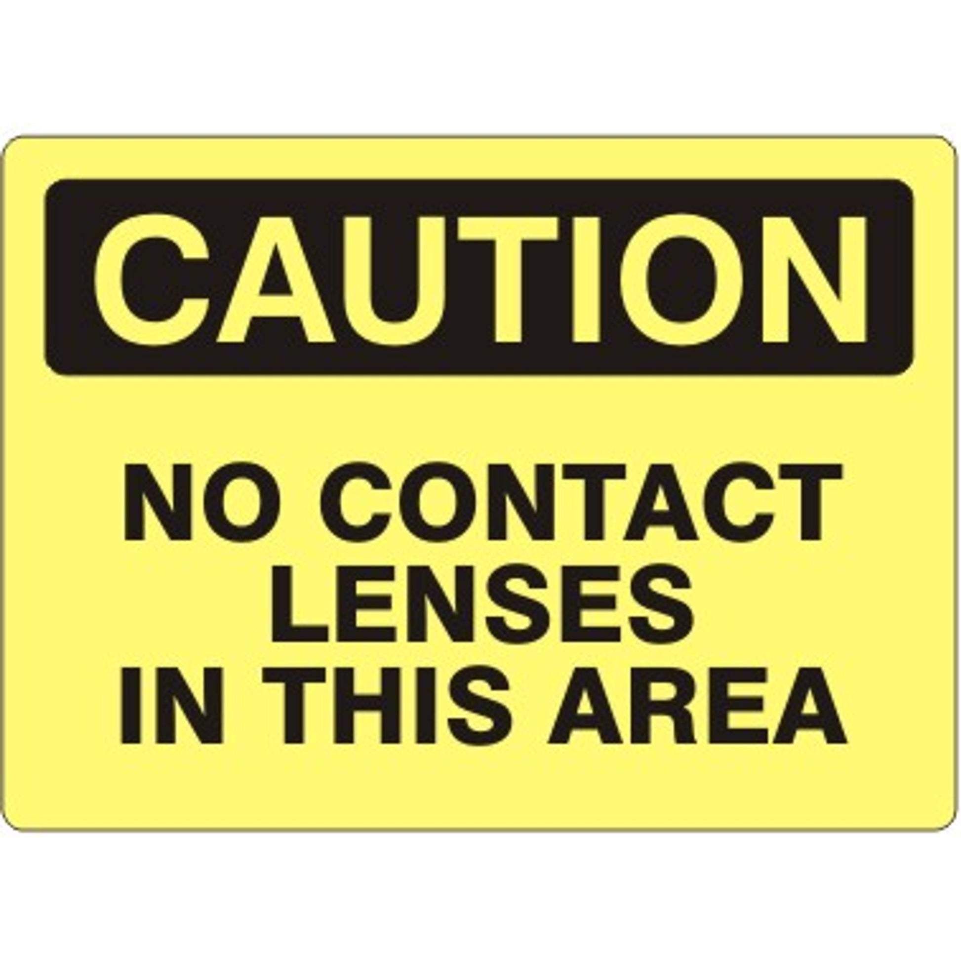 NO CONTACT LENSES IN THIS AREA - CAUTION SIGN - NO CONTACT LENSES IN THIS AREA - CAUTION SIGN, 14X20, Adhesive Vinyl