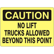 NO LIFT TRUCKS ALLOWED BEYOND THIS POINT - CAUTION SIGN - NO LIFT TRUCKS ALLOWED BEYOND THIS POINT - CAUTION SIGN, 14X20, Adhesive Vinyl