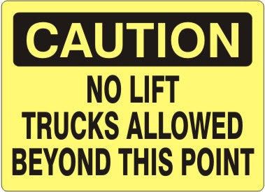 NO LIFT TRUCKS ALLOWED BEYOND THIS POINT - CAUTION SIGN