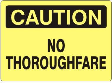 NO THOROUGHFARE - CAUTION SIGN