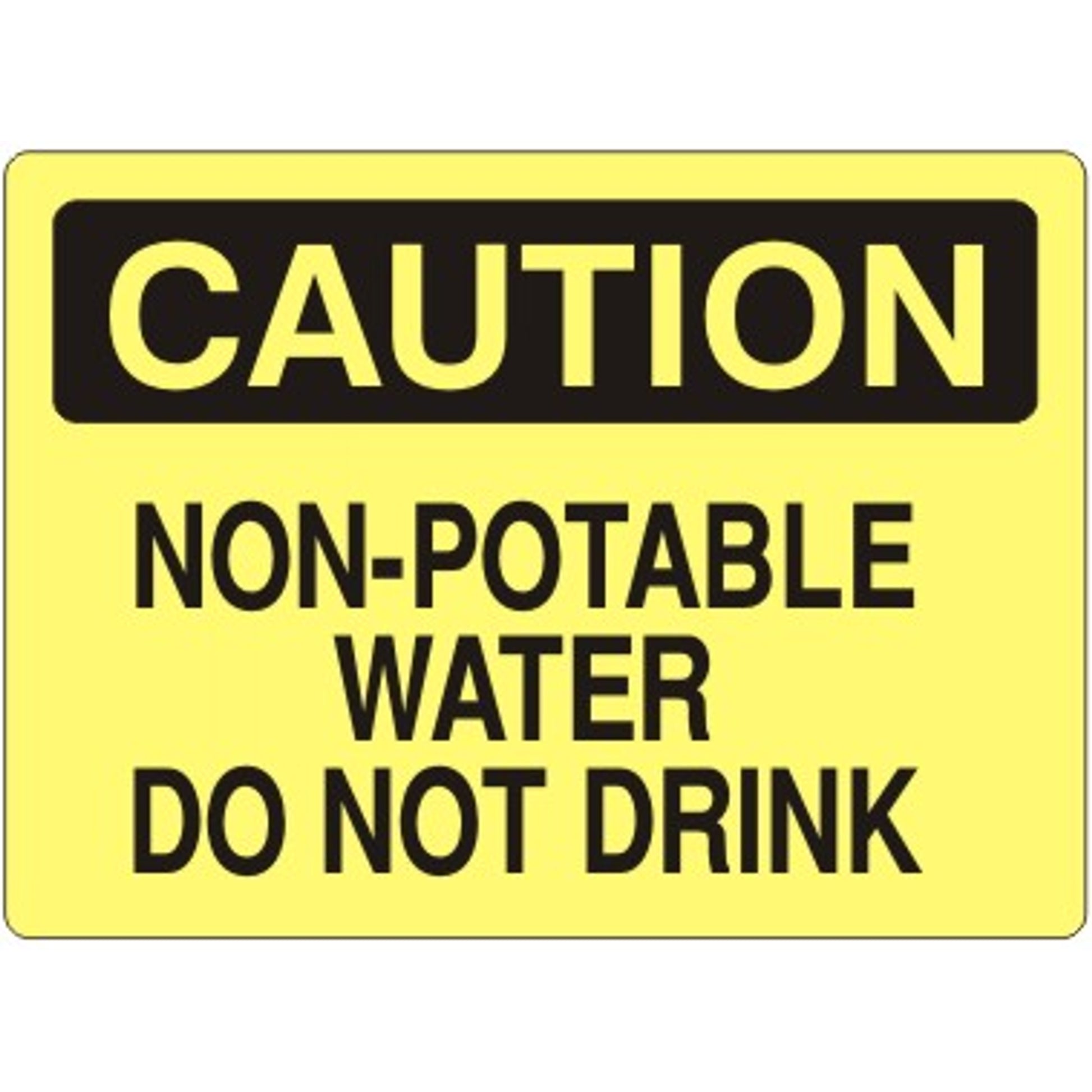 NON-POTABLE WATER DO NOT DRINK - CAUTION SIGN - NON-POTABLE WATER DO NOT DRINK - CAUTION SIGN, 14X20, Adhesive Vinyl