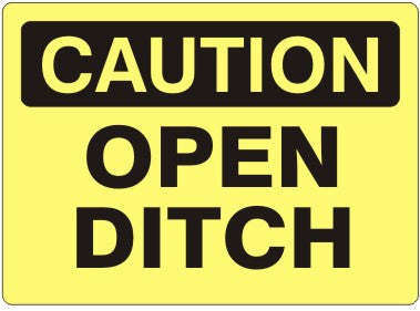 OPEN DITCH - CAUTION SIGN