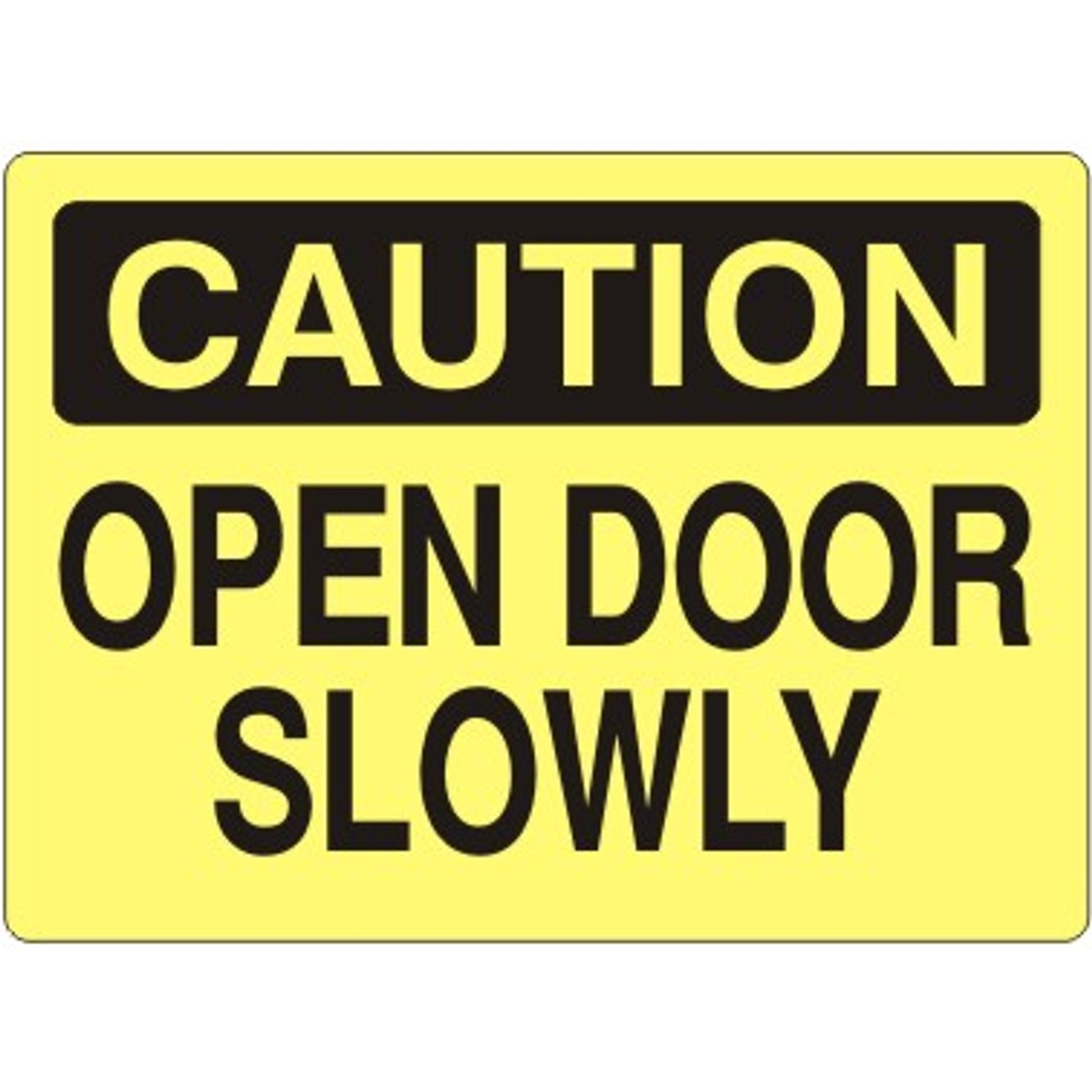 OPEN DOOR SLOWLY - CAUTION SIGN - OPEN DOOR SLOWLY - CAUTION SIGN, 14X20, Adhesive Vinyl