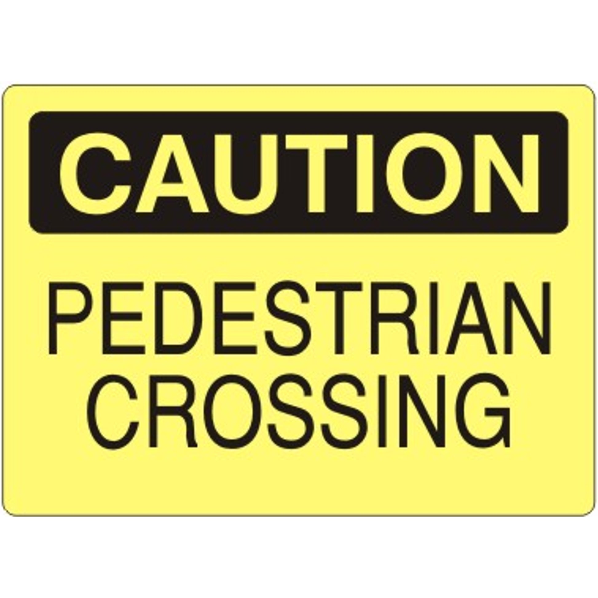 PEDESTRIAN CROSSING - CAUTION SIGN - PEDESTRIAN CROSSING - CAUTION SIGN, 14X20, Adhesive Vinyl