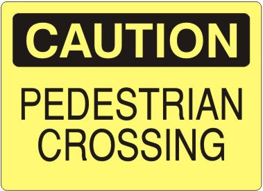 PEDESTRIAN CROSSING - CAUTION SIGN