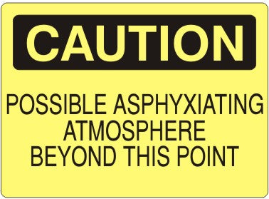 POSSIBLE ASPHYXIATING ATMOSPHERE BEYOND THIS POINT - CAUTION SIGN