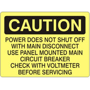 POWER DOES NOT SHUT OFF WITH MAIN DISCONNECT USE PANEL - CAUTION SIGN - POWER DOES NOT SHUT OFF WITH MAIN DISCONNECT USE PANEL - CAUTION SIGN, 14X20, Adhesive Vinyl