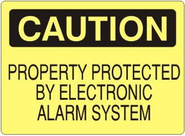 PROPERTY PROTECTED BY ELECTRONIC ALARM SYSTEM - CAUTION SIGN